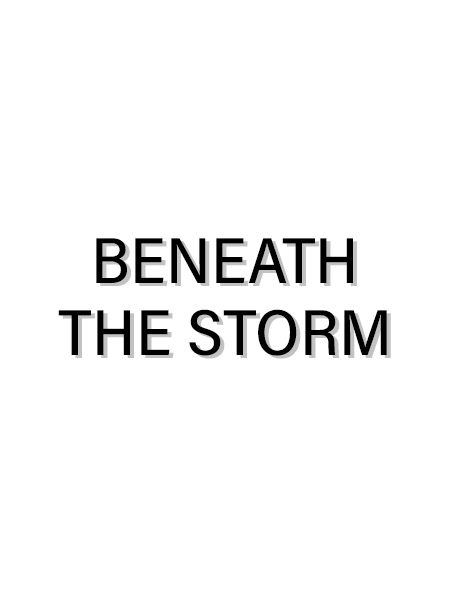 Beneath the Storm