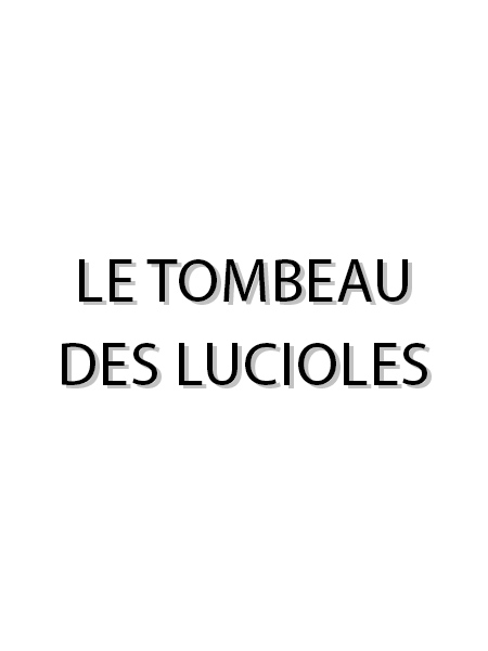 Le tombeau des lucioles