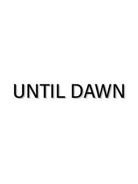 Until Dawn