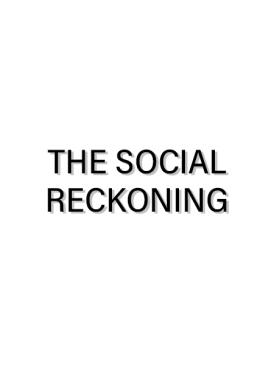 The Social Reckoning